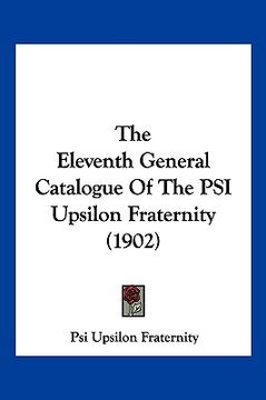 portada the eleventh general catalogue of the psi upsilon fraternity (1902) (en Inglés)