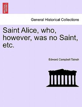 portada saint alice, who, however, was no saint, etc. vol. iii (in English)