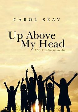 portada Up Above My Head: I See Freedom in the Air (en Inglés)