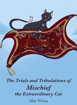 portada The Trials and Tribulations of Mischief the Extraordinary Cat (in English)
