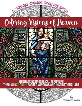 portada Coloring Visions of Heaven: An Inspirational Christian Coloring Book of Scenes Inspired by the Bible For Adults of Faith Seeking Peace
