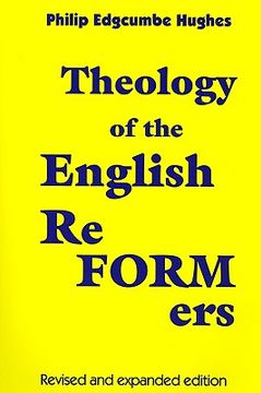 portada theology of the english reformers, revised and expanded edition (en Inglés)
