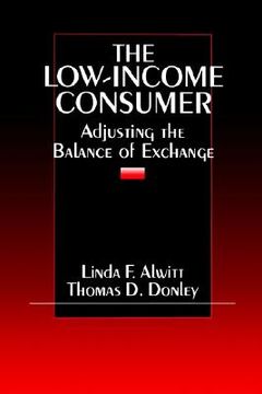 portada the low-income consumer: adjusting the balance of exchange (en Inglés)