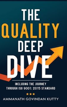 portada The Quality Deep Dive: Including the journey through ISO 9001: 2015 Standard (en Inglés)