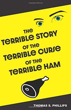 portada The Terrible Story of the Terrible Curse of the Terrible Ham: A Science Fiction Comedy set in Porksville, Kentucky (Terrible Stories From Porksville) (en Inglés)