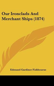 portada our ironclads and merchant ships (1874) (en Inglés)