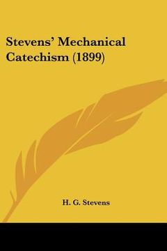 portada stevens' mechanical catechism (1899) (en Inglés)