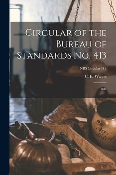 portada Circular of the Bureau of Standards No. 413: Inks; NBS Circular 413 (en Inglés)