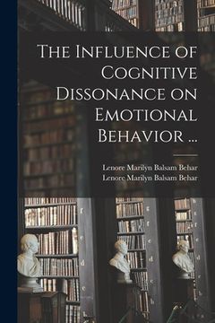 portada The Influence of Cognitive Dissonance on Emotional Behavior ... (en Inglés)