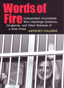 portada Words of Fire: Independent Journalists who Challenge Dictators, Drug Lords, and Other Enemies of a Free Press (in English)