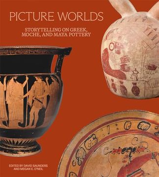 portada Picture Worlds: Storytelling on Greek, Moche, and Maya Pottery (en Inglés)