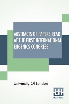 portada Abstracts Of Papers Read At The First International Eugenics Congress: University Of London. July, 1912. 
