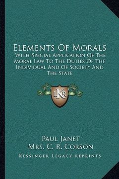 portada elements of morals: with special application of the moral law to the duties of the individual and of society and the state (en Inglés)