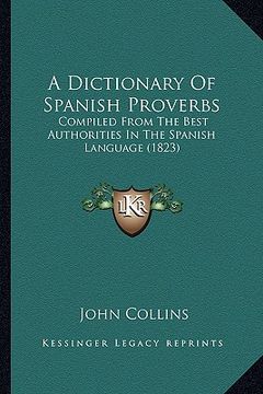 portada a dictionary of spanish proverbs: compiled from the best authorities in the spanish language (1823)