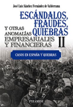 portada Escándalos, fraudes, quiebras y otras anomalías empresariales y financieras (II) (en Castellano)
