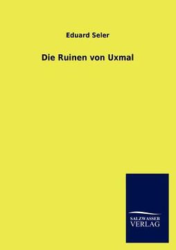 portada Die Ruinen Von Uxmal (en Alemán)