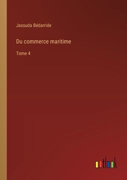 portada Du commerce maritime: Tome 4 (in French)