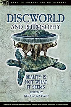portada Discworld and Philosophy: Reality is not What it Seems (Popular Culture and Philosophy) (en Inglés)