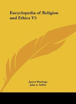 portada encyclopedia of religion and ethics v5 (en Inglés)