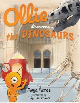 portada Ollie Discovers the Dinosaurs: It's Fact, Fiction & Fun! (en Inglés)