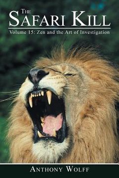 portada The Safari Kill: Volume 15: Zen and the Art of Investigation (en Inglés)