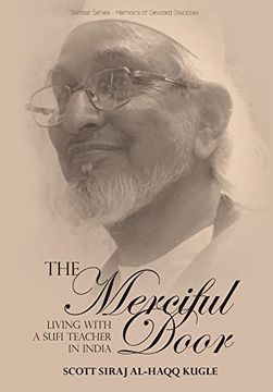portada The Merciful Door: Living With a Sufi Teacher in India (en Inglés)