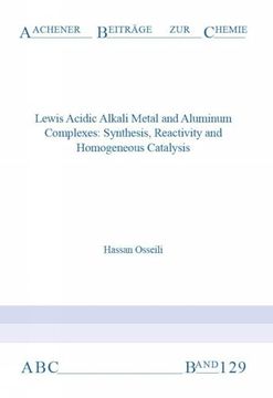 portada Lewis Acidic Alkali Metal and Aluminium Complexes: Synthesis, Reactivity and Homogeneous Catalysis (en Inglés)