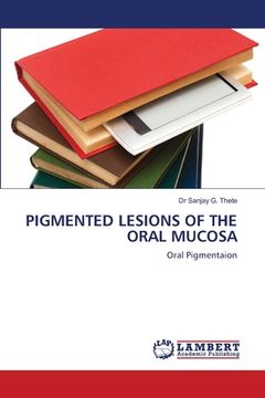 portada Pigmented Lesions of the Oral Mucosa (en Inglés)