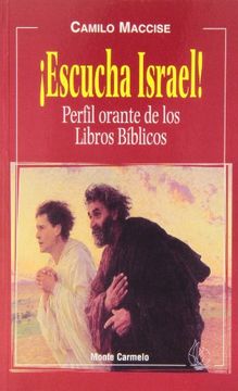 portada ¡Escucha Israel!: Perfil orante de los Libros Bíblicos (Amigos de Orar) (in Spanish)
