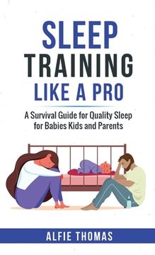 portada Sleep Training Like a Pro: A Survival Guide for Quality Sleep for Babies, Kids, and Parents (in English)