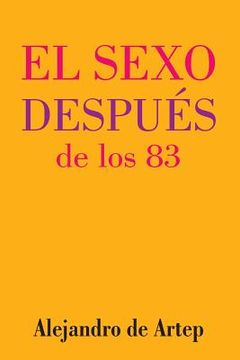 portada Sex After 83 (Spanish Edition) - El sexo después de los 83