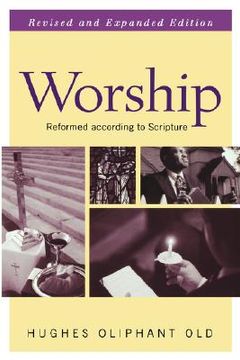 portada guides to the reformed tradition: worship: that is reformed according to scripture (en Inglés)