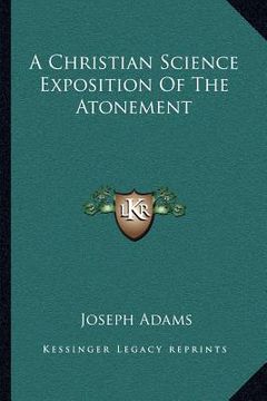 portada a christian science exposition of the atonement (in English)