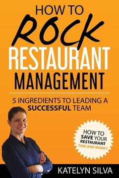 portada How to Rock Restaurant Management: 5 Ingredients to Leading a Successful Team (in English)