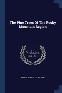 portada The Pine Trees Of The Rocky Mountain Region