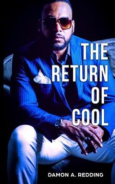portada The Return of Cool: Inspiring The Return Of What Really Makes A Man Cool (en Inglés)