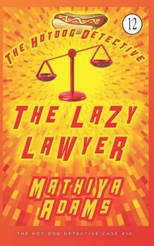 portada The Lazy Lawyer: The Hot Dog Detective (A Denver Detective Cozy Mystery) (en Inglés)