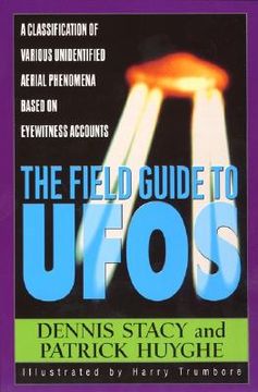 portada the field guide to ufos: a classification of various unidentified aerial phenomena based on eyewitness accounts
