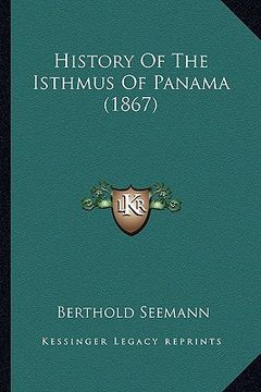 portada history of the isthmus of panama (1867) (in English)