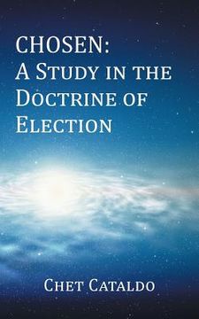 portada Chosen: A Study in the Doctrine of Election (in English)