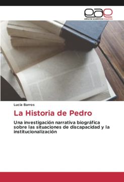 portada La Historia de Pedro: Una Investigación Narrativa Biográfica Sobre las Situaciones de Discapacidad y la Institucionalización