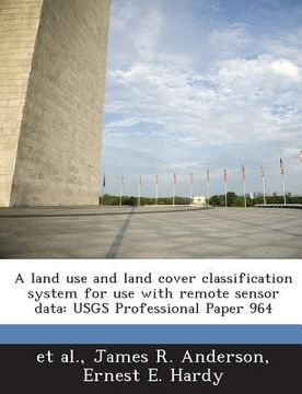 portada A Land Use and Land Cover Classification System for Use with Remote Sensor Data: Usgs Professional Paper 964 (in English)