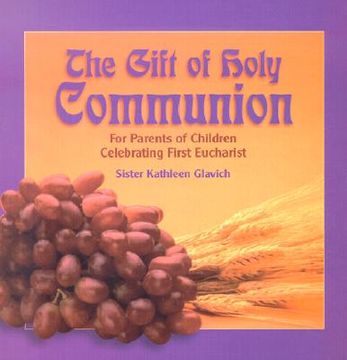 portada the gift of holy communion: for parents of children celebrating first eucharist