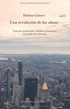 portada Una Revolución de las Almas: Crisis de Civilización y Cambio de Horizontes Tras el fin de la Historia (in Spanish)
