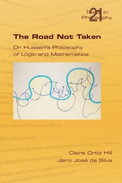 portada The Road not Taken. On Husserl'S Philosophy of Logic and Mathematics (Philosophy (or Texts in Philosophy)) (en Inglés)