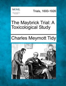 portada the maybrick trial: a toxicological study (en Inglés)