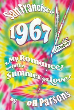 portada 1967 san Francisco: My Romance With the Summer of Love (in English)