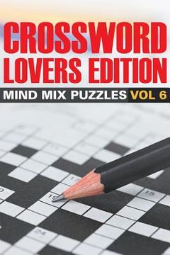 portada Crossword Lovers Edition: Mind Mix Puzzles Vol 6 (en Inglés)