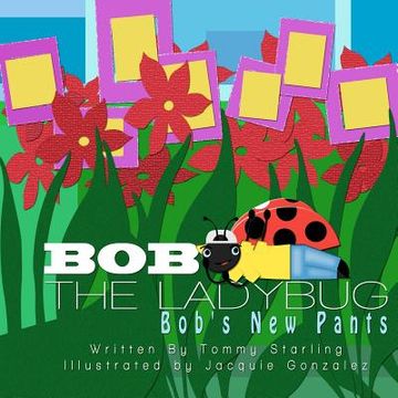 portada bob the ladybug: bob's new pants (in English)