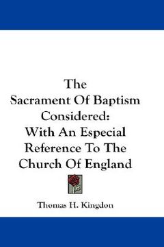 portada the sacrament of baptism considered: with an especial reference to the church of england (en Inglés)